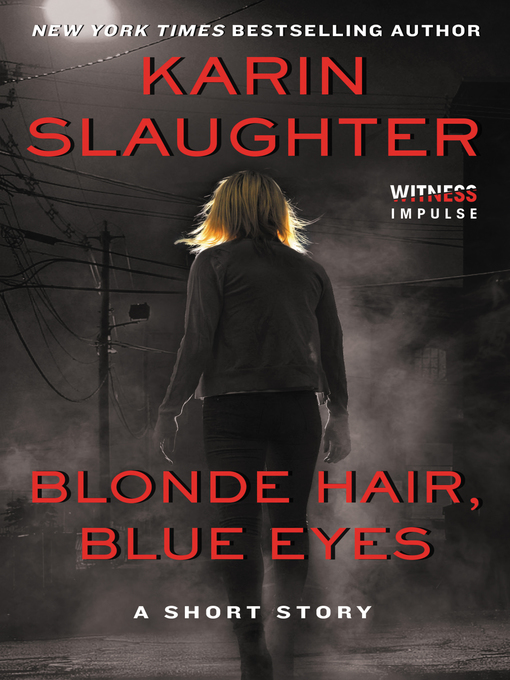 Title details for Blonde Hair, Blue Eyes by Karin Slaughter - Available